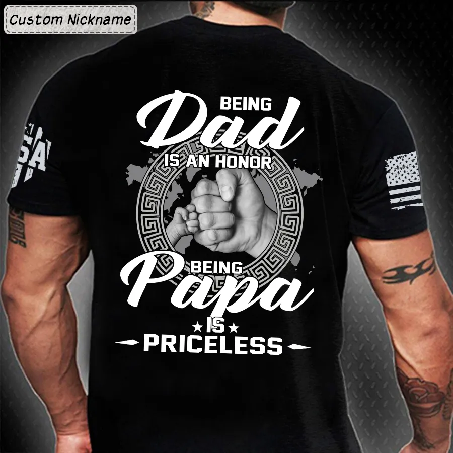 Being Dad Is An Honor Being Papa Is Priceless, Custom Dad & Papa Shirt, Father's Day Gift T-Shirt