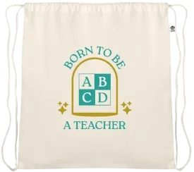 Born to be a Teacher Design - Essential medium organic cotton drawstring bag