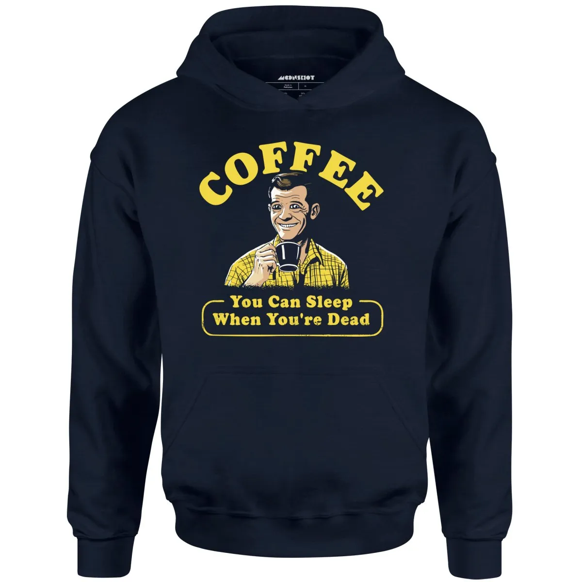 Coffee - You Can Sleep When You're Dead - Unisex Hoodie