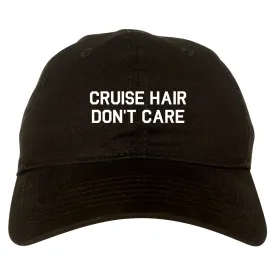 Cruise Hair Dont Care Mens Dad Hat Baseball Cap