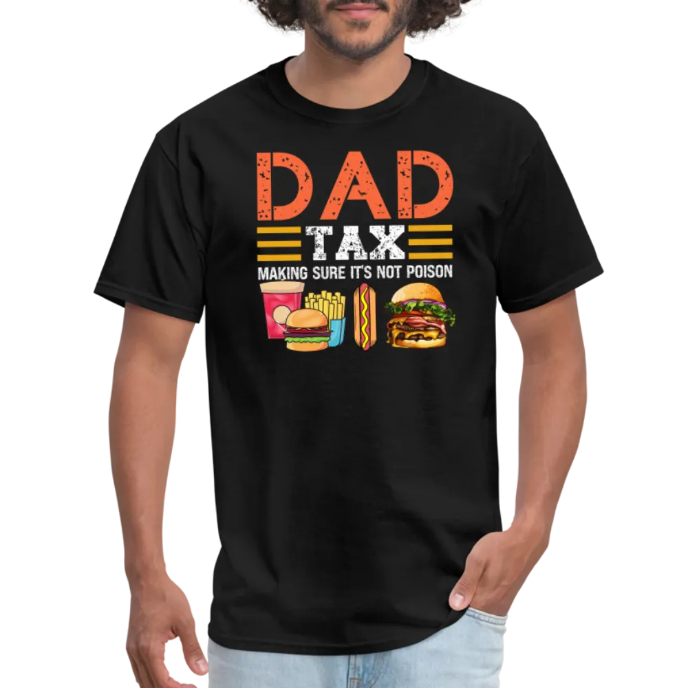 Dad Tax (Making Sure It's Not Poison) T-Shirt