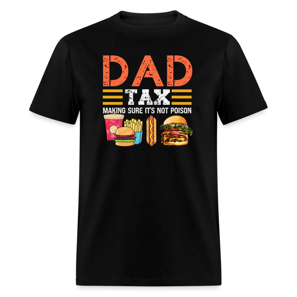 Dad Tax (Making Sure It's Not Poison) T-Shirt