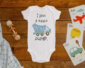 I Love a Good Dump Onesie©/Bodysuit