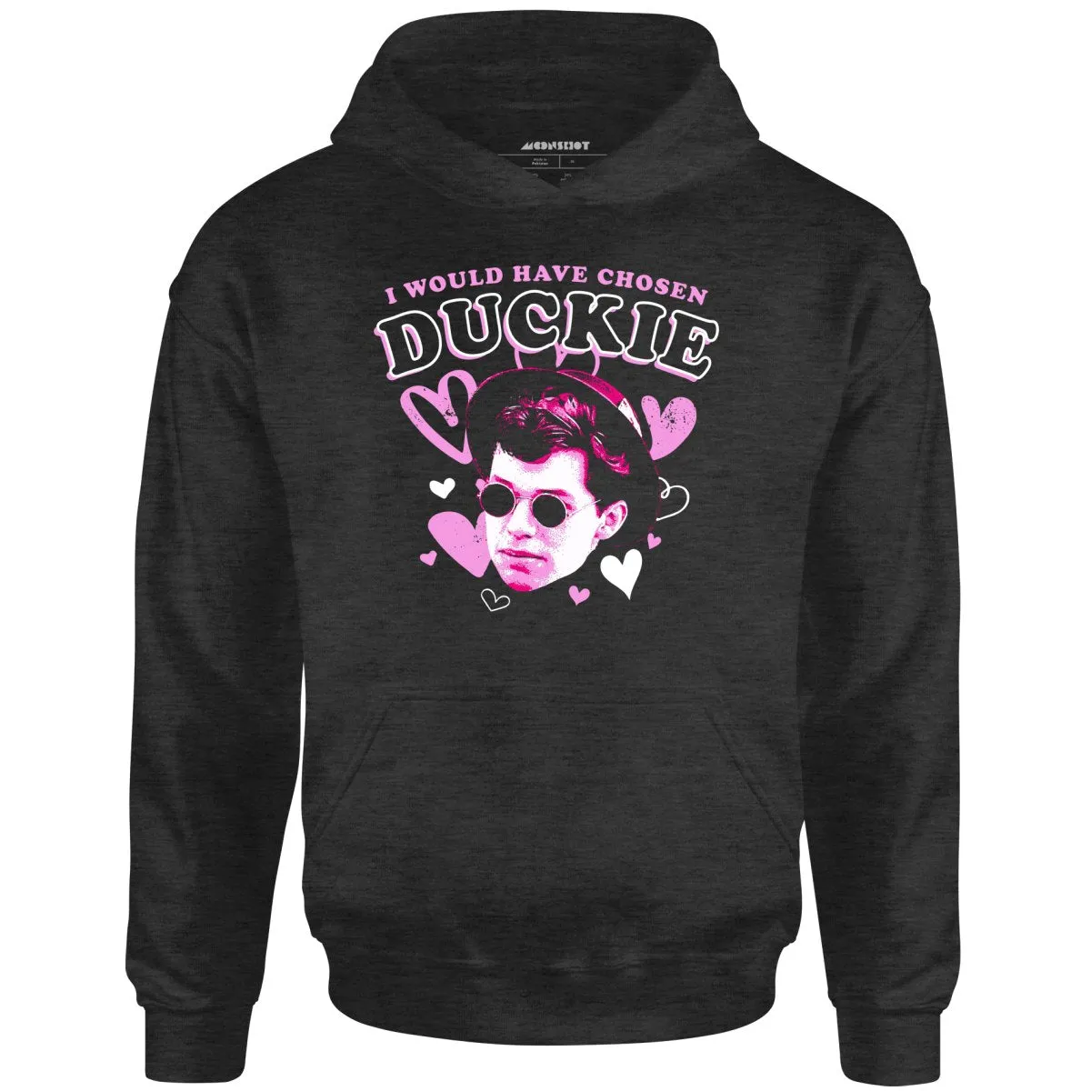 I Would Have Chosen Duckie - Unisex Hoodie