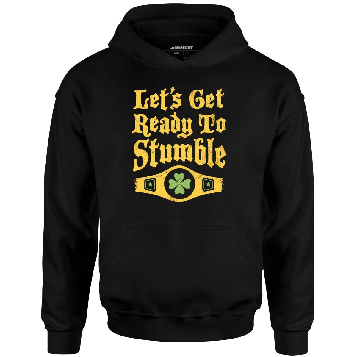 Let's Get Ready to Stumble - Unisex Hoodie