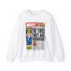 'THE TIMES THEY ARE DERANGING' - HEAVYWEIGHT SWEATSHIRT