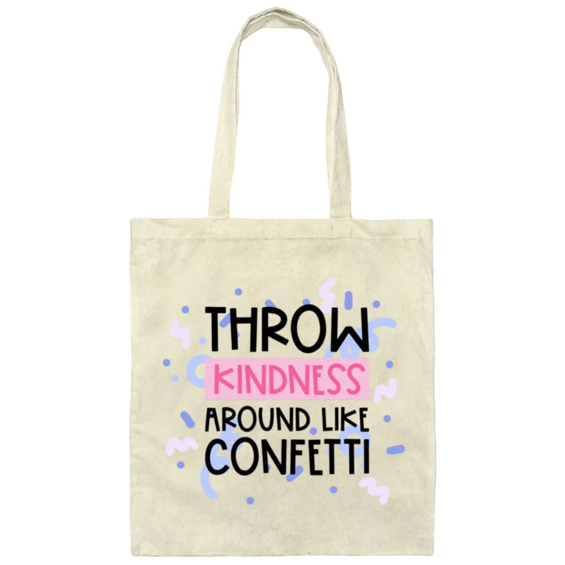 Throw Kindness Around Like Confetti Tote Bag