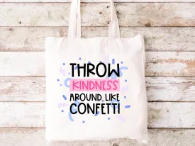 Throw Kindness Around Like Confetti Tote Bag