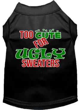 Too Cute For Ugly Sweaters Screen Print Dog Shirt Black Xl